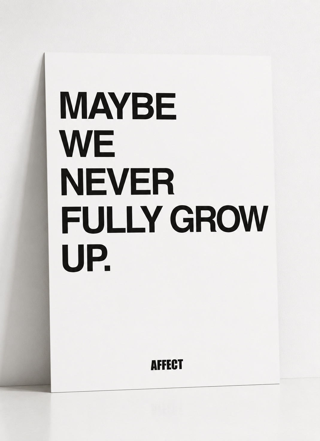 Maybe we never fully grow up. Poster // AFFECT ISSUE 02